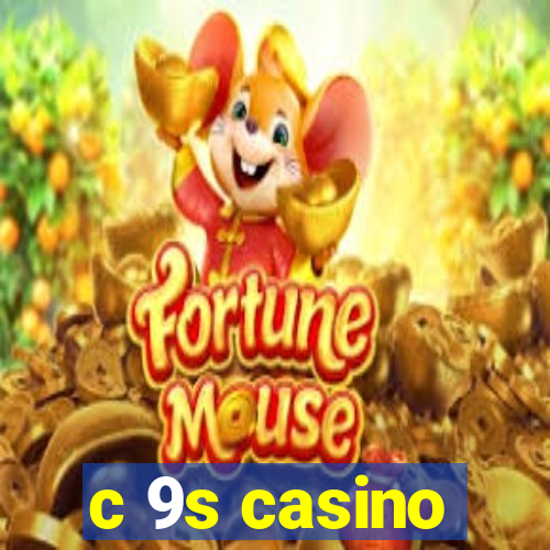 c 9s casino